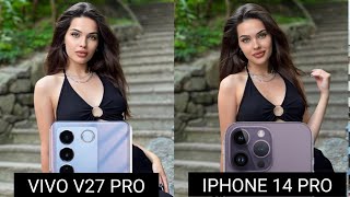 Vivo V27 Pro Vs iPhone 14Pro Camera Comparison