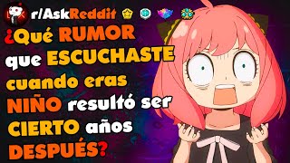 ¿Cuál es un RUMOR que ESCUCHASTE cuando eras NIÑO y que resultó ser VERDAD años DESPUÉS? #askreddit