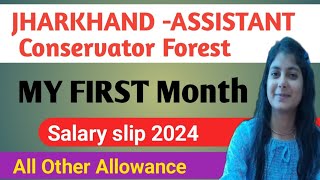 Assistant Conservator Forest Jharkhand First Month Salary Slip 2024DA HRA TA all  Allowanc