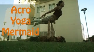 Yoga đôi | Acro Yoga - Swimming Mermaid | Yogi Travel VN