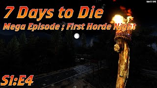 7 Days to Die S1:E4 - First horde night