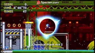 Chemical Plant Act 2 - {REMIX} - Sonic Mania (W.I.P)