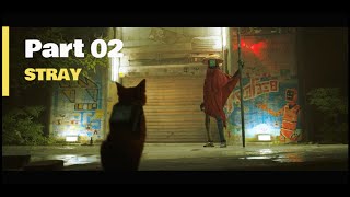 Stray 2022 | Series | Gameplay | Part 02 | Walkthrough | FULL HD | CYBERCITY #straygameplay