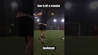 How to hits crossbar by goalkeeper #footballvideos #football #foryou #goalkeepers #shortvideo