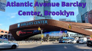 Walking Tour of Atlantic Avenue Barclay Center, Brooklyn| Atlantic Barclay Center| Atlantic Terminal