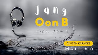 Jang | Oon B | Akustik Karaoke