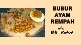 Cara Membuat Bubur Ayam Rempah ala Bli Ketut