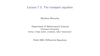 Differential Equations, Lecture 7.3: The transport equation