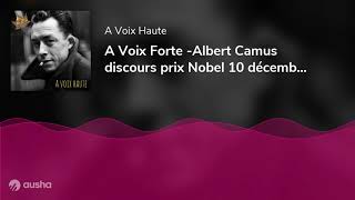 A Voix Forte -Albert Camus  discours prix Nobel 10 décembre 1957- Yannick Debain