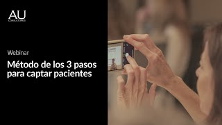 Webinar - Método de los 3 pasos para captar pacientes