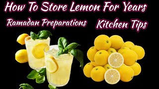 How To Store Lemon For Long Time | How To Store Lemon Juice| Kitchen Tips | Pre Ramadan Preparations