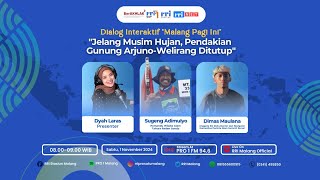 🔴 DIALOG MALANG PAGI INI  - JELANG MUSIM HUJAN PENDAKIAN GUNUNG ARJUNO - WELIRANG DITUTUP