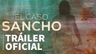 EL CASO SANCHO - TRÁILER OFICIAL (HD)