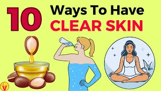 10 Ways To Have Clear Skin | 10 Tips For Clear Skin | Don't Spend Too Much Money | VisitJoy