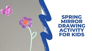 Spring Mirror Drawing Activity for Kids