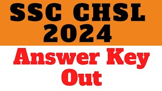 SSC CHSL 2024 Answer Key Out | SSC CHSL 2024 Tier 1 Answer Key Out |