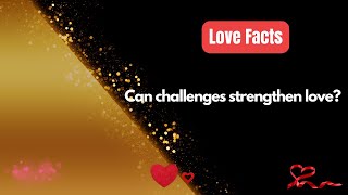 Can challenges strengthen love? #relationshipfacts #relationshipfacts #love