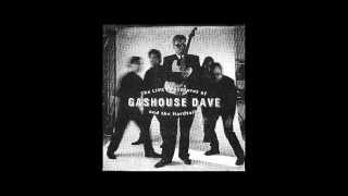 Gashouse Dave Live