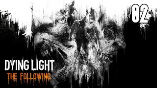 Dying Light: The Following (PC) Gameplay Walkthrough | Ep. 2 - Going Postal (No Commentary)