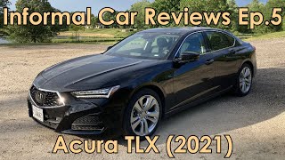 Informal Car Reviews Ep.5 - Acura TLX (2021)