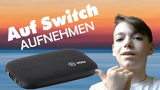 Wie nimmt man auf der Nintendo Switch auf?! So geht's | Elgato HD 60S | Tutorial