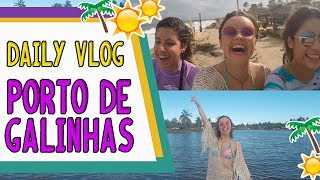 Daily Vlog: FDS em Porto de Galinhas