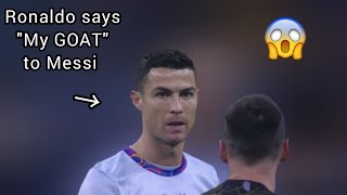 Ronaldo says 'My GOAT' to Messi 😱