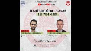 Doç. Dr. Ali Bulut: İlâhi Bir Lütuf Olarak Kur'an-ı Kerim 2