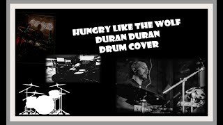 Hungry Like the Wolf - Duran Duran - Drum cover