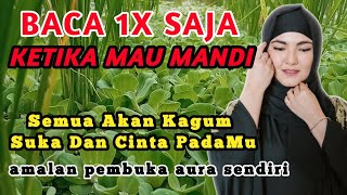 AMALAN PEMBUKA AURA WAJAH DAN TUBUH, Semua Orang Suka Dan Kagum Padamu, Doa Buka Aura @cahayadoa