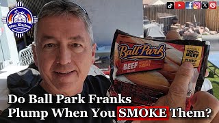 Do Ball Park Franks Plump When You Smoke Them? Let's Find Out!