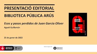 Presentació editorial “Ecos y pasos perdidos de Juan García Oliver” d'Agustí Guillamón