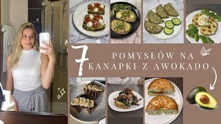 7 DNI POMYSŁÓW NA KANAPKI Z AWOKADO