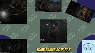 Tomb Raider 2013 PC Pt 3