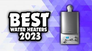 👉 5 Best Water Heaters in 2023 | Top 5 Picks Water Heaters | Review Spot