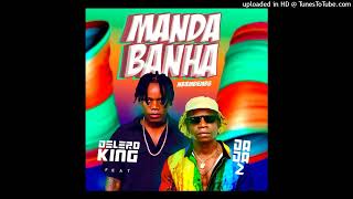 Delero King feat. Dada 2 - Manda Banha (Mbiembiembie)