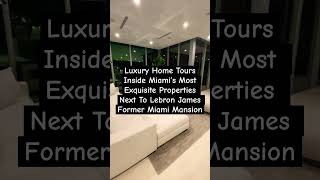 Luxury Home Tours: Inside Miami Most Exquisite Properties