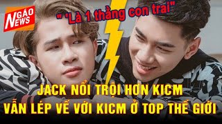 Jack Lép Vế Trước KICM Ở Top Thế Giới I NGÁO NEWS