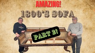 Amazing 1800's Sofa - Part 2