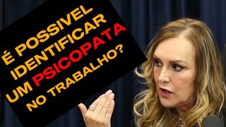 É POSSIVEL IDENTIFICAR PSICOP4TA NO TRABALHO? - PERITA CRIMINAL DRA. ROSÂNGELA MONTEIRO RESPONDE