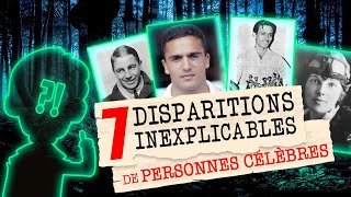 7 disparitions inexplicables de personnes célèbres