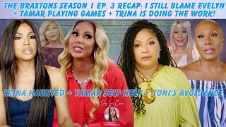 The Braxtons Season 1 Ep. 3 Recap: I Still Blame Evelyn + Tamar Playing Games + Trina's Do The Work!