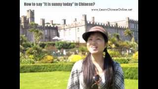 Chinese Online: How to say "It is sunny today" in Chinese?