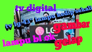 TV LED LG 43 LV300C tidak keluar gambar@suryaelektronikrepairs