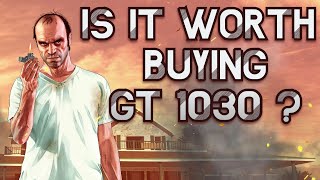 Should I buy GT 1030 in 2020 -2023 ??