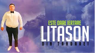 Litason Din Tandarei - Este Oare Iertare (VIDEO OFFICIAL 2019)