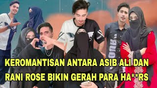 KEROMANTISAN ANTARA ASIB ALI DAN RANI ROSE, BIKIN PARA HA**S GERAH