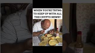 WHEN YOU'RE TRYNG TO KEEP UP WITH ALL THE CRYPTO NEWS!!