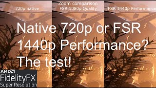 AMD FSR Comparison native 720p rendering vs FSR 1080p quality vs FSR 1440 performance on RX6800 XT