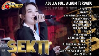 Adella full album terbaru sekti difarina indra 2024 || sekti Sigar salahmu sendiri ndresnani